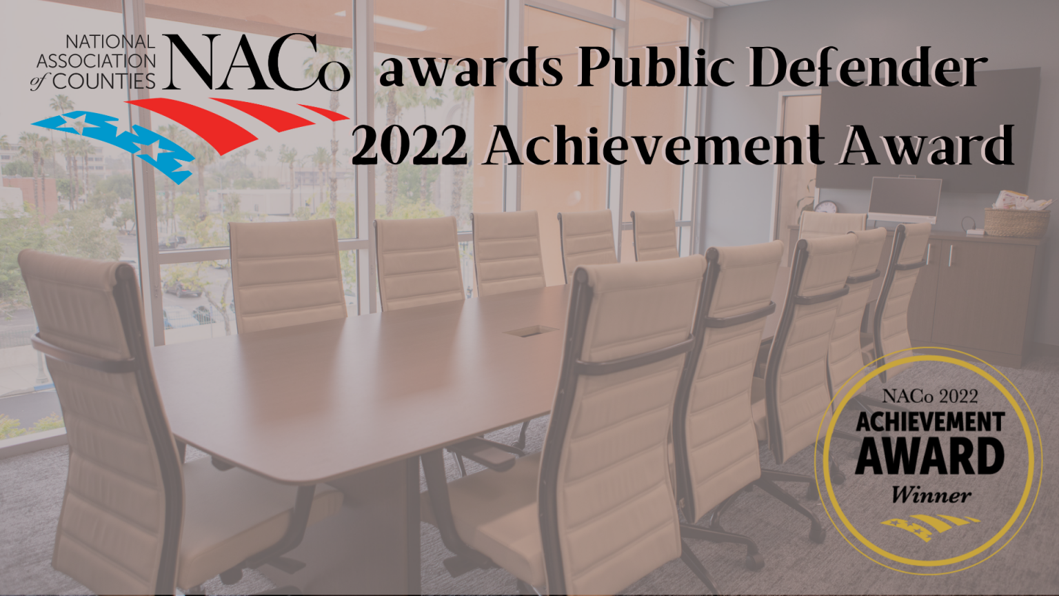 PUBLIC DEFENDER RECIPIENT OF TWO NACo 2022 ACHIEVEMENT AWARDS Public