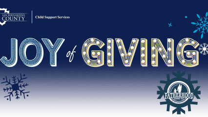 Blue and black background with falling snowflakes and the County of San Bernardino Department of Child Support Services logo. In the center, the title “Joy of Giving.” Below the title, a large snowflake contains the Fatherhood Committee logo.