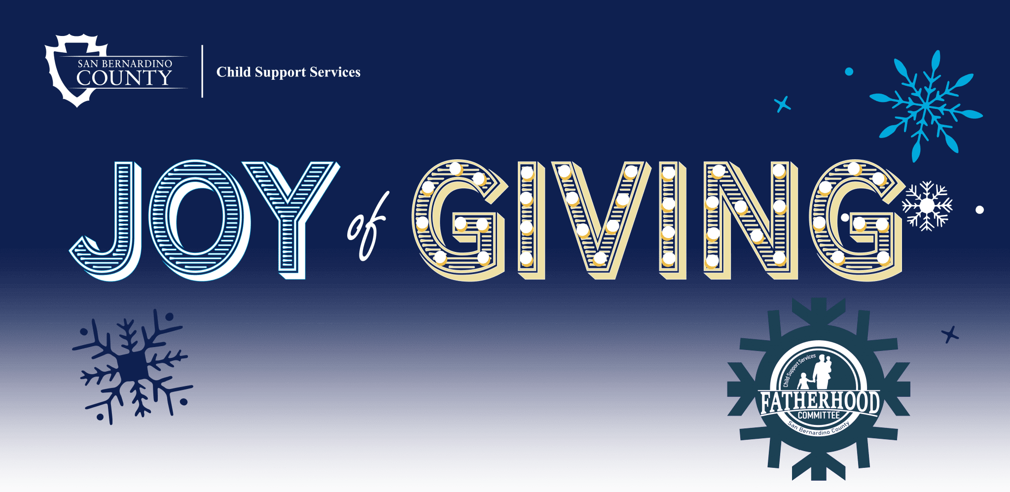 Blue and black background with falling snowflakes and the County of San Bernardino Department of Child Support Services logo. In the center, the title “Joy of Giving.” Below the title, a large snowflake contains the Fatherhood Committee logo.